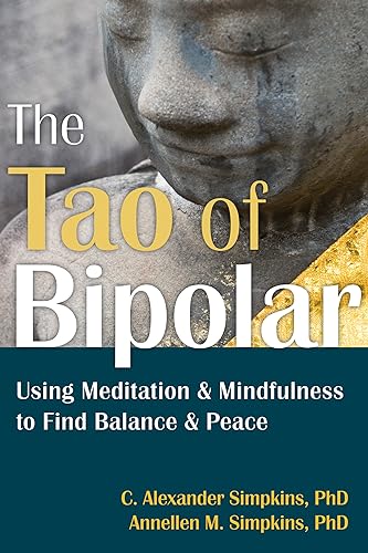Stock image for The Tao of Bipolar: Using Meditation and Mindfulness to Find Balance and Peace for sale by SecondSale