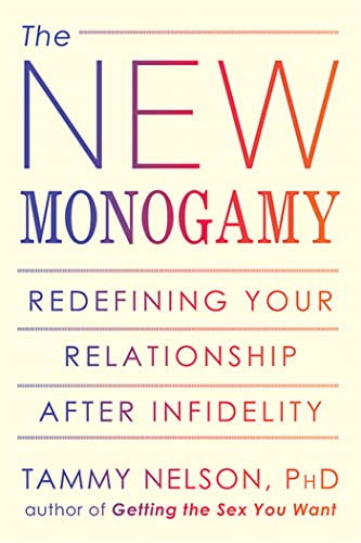 9781608823154: The New Monogamy: Redefining Your Relationship After Infidelity