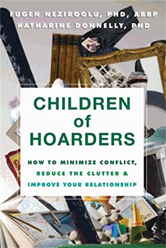 Stock image for Children of Hoarders: How to Minimize Conflict, Reduce the Clutter, and Improve Your Relationship for sale by Goodwill Books