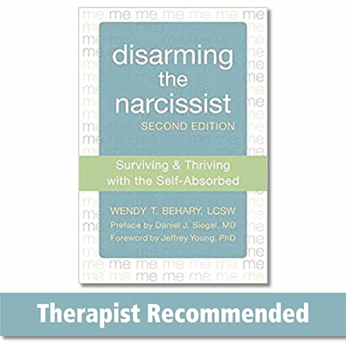 9781608827602: Disarming the narcissist: Surviving & Thriving with the Self-Absorbed