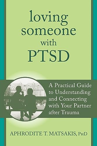 Stock image for Loving Someone with PTSD: A Practical Guide to Understanding and Connecting with Your Partner after Trauma (The New Harbinger Loving Someone Series) for sale by SecondSale
