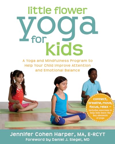 Imagen de archivo de Little Flower Yoga for Kids: A Yoga and Mindfulness Program to Help Your Child Improve Attention and Emotional Balance a la venta por Montana Book Company