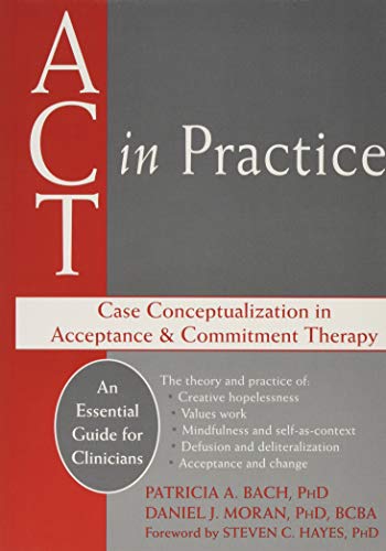 Stock image for ACT in Practice: Case Conceptualization in Acceptance and Commitment Therapy for sale by GF Books, Inc.