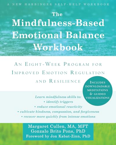 Beispielbild fr The Mindfulness-Based Emotional Balance Workbook : An Eight-Week Program for Improved Emotion Regulation and Resilience zum Verkauf von Better World Books