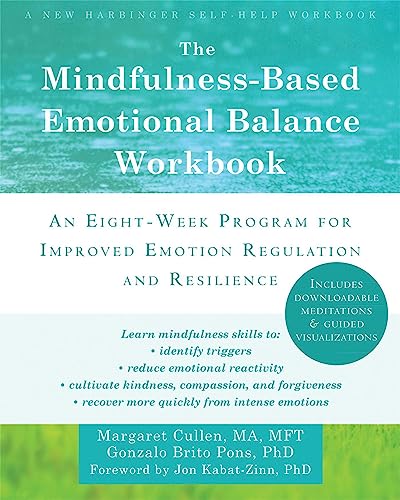 9781608828395: The Mindfulness-Based Emotional Balance Workbook: An Eight-Week Program for Improved Emotion Regulation and Resilience