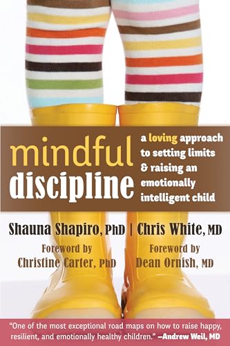 Beispielbild fr Mindful Discipline : A Loving Approach to Setting Limits and Raising an Emotionally Intelligent Child zum Verkauf von Better World Books