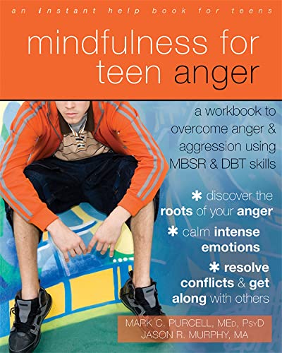 9781608829163: Mindfulness for Teen Anger: A Workbook to Overcome Anger and Aggression Using MBSR and DBT Skills (An Instant Help Book for Teens)