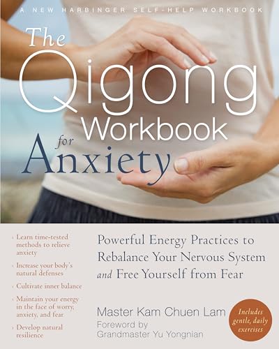 Stock image for The Qigong Workbook for Anxiety: Powerful Energy Practices to Rebalance Your Nervous System and Free Yourself from Fear (New Harbinger Self-Help Workbook) for sale by WorldofBooks