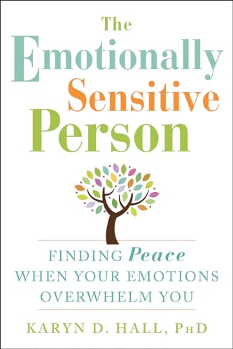 Beispielbild fr The Emotionally Sensitive Person: Finding Peace When Your Emotions Overwhelm You zum Verkauf von Open Books