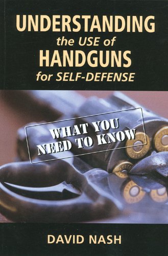 9781608850259: Understanding the Use of Handguns for Self-Defense: What You Need to Know