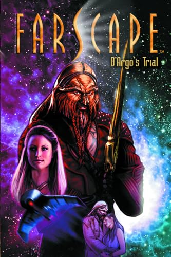 FARSCAPE UNCHARTED TALES: D'ARGO'S TRIAL - O'Bannon, Rockne S., DeCandido, Keith R. A.