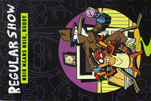 Imagen de archivo de Regular Show Original Graphic Novel Vol. 2: Noir Means Noir, Buddy a la venta por Half Price Books Inc.
