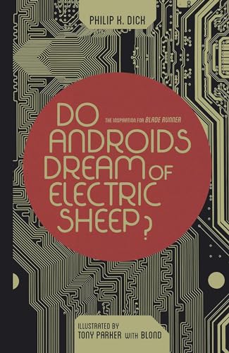 DO ANDROIDS DREAM OF ELECTRIC SHEEP? (graphic) - Philip K Dick-Tony Parker
