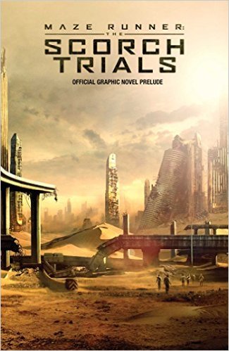 Stock image for Maze Runner: The Scorch Trials: The Official Graphic Novel Prelude for sale by Half Price Books Inc.