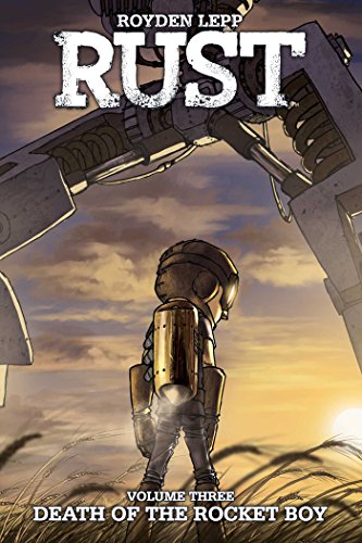 Stock image for Rust Vol. 3: Death of the Rocket Boy: Death of the Rocket Boy (3) for sale by Roundabout Books