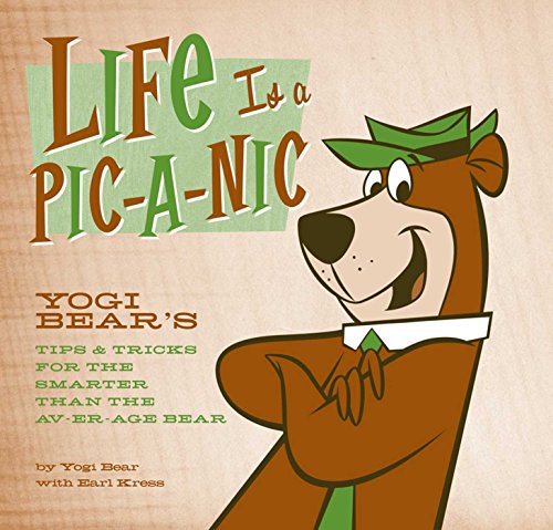 Beispielbild fr Life Is a Pic-a-Nic: Tips & Tricks for the Smarter Than the Av-er-age Bear zum Verkauf von SecondSale