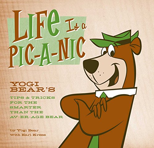 Stock image for Life Is a Pic-a-Nic: Tips & Tricks for the Smarter Than the Av-er-age Bear for sale by SecondSale