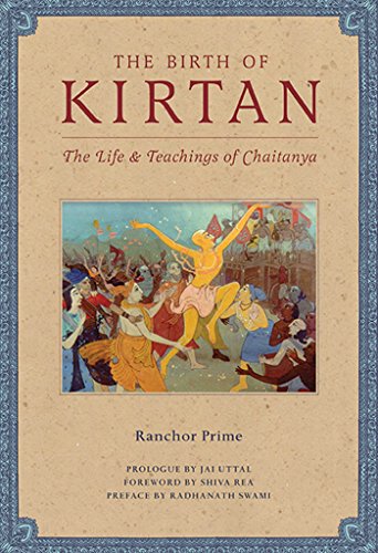 9781608871070: The Birth of Kirtan: The Life & Teachings of Chaitanya