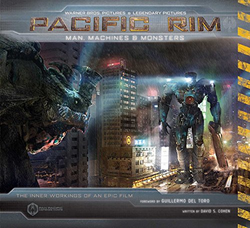 9781608871827: Pacific Rim: Man, Machines & Monsters: The Inner Workings of An Epic Film