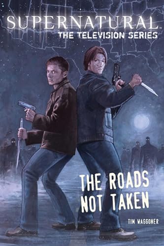 Beispielbild fr Supernatural, The Television Series: The Roads Not Taken zum Verkauf von WorldofBooks