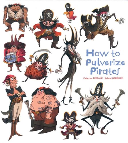 Stock image for How to Pulverize Pirates (How to Banish Fears) for sale by Book Outpost