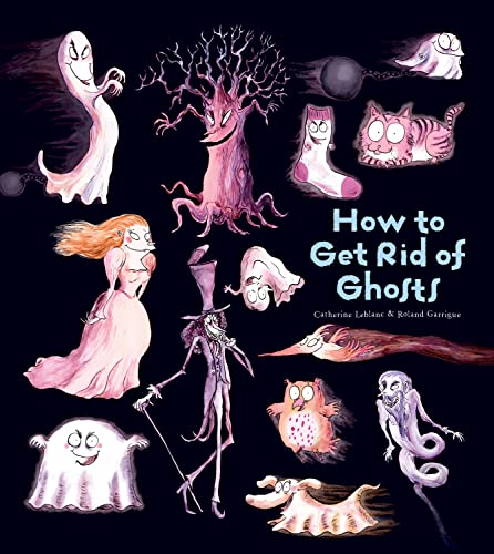 Stock image for How to Get Rid of Ghosts (How to Banish Fears) for sale by Book Outpost