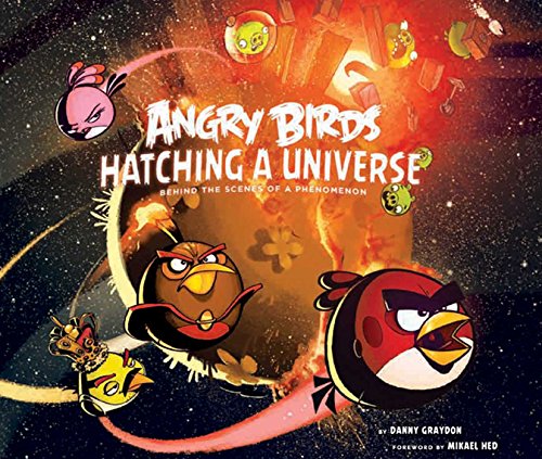 Angry Birds: Hatching A Universe. Behind The Scenes Of A Phenomenon