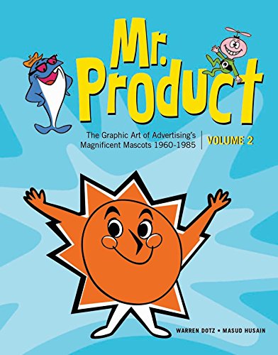 Stock image for Mr. Product, Vol 2: The Graphic Art of Advertising's Magnificent Mascots 1960-1985 for sale by GoldBooks