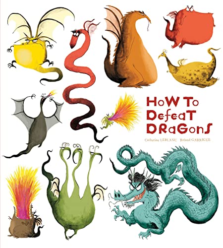 9781608874125: How to Defeat Dragons