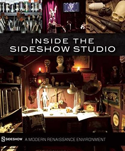 9781608874767: Inside the Sideshow Studio: A Modern Renaissance Environment