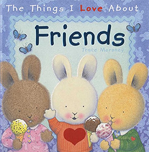 Stock image for The Things I Love about Friends for sale by Better World Books: West