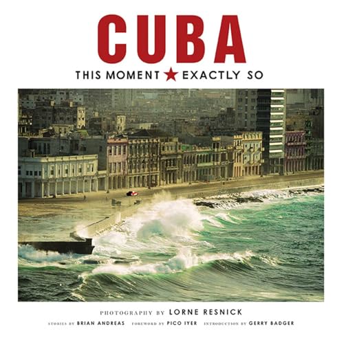 Beispielbild fr Cuba: This Moment, Exactly So zum Verkauf von SecondSale
