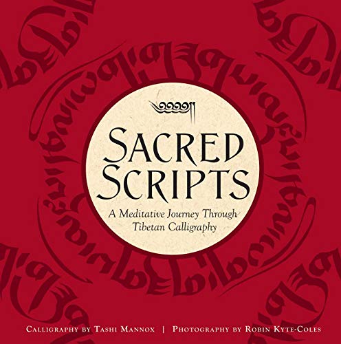 Beispielbild fr Sacred Scripts: A Meditative Journey Through Tibetan Calligraphy zum Verkauf von SecondSale