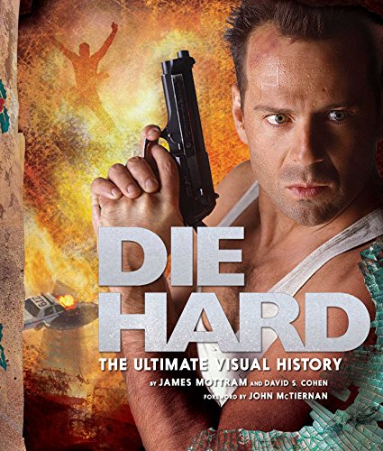 Stock image for Die Hard: The Ultimate Visual History for sale by Seattle Goodwill