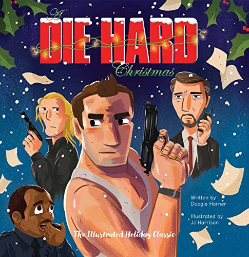 Imagen de archivo de A Die Hard Christmas: The Illustrated Holiday Classic a la venta por Goodwill of Colorado