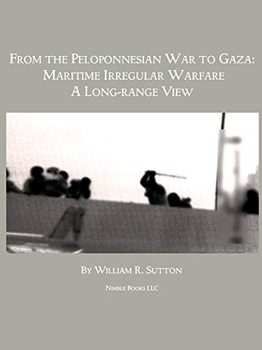 9781608880515: From Gaza to the Peloponnessian War: Maritime Irregular Warfare