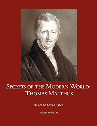 Secrets of the Modern World: Thomas Malthus (9781608881109) by MacFarlane, Professor Alan