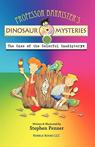 Stock image for Professor Barrister's Dinosaur Mysteries 4 The Case of the Colorful Caudipteryx for sale by PBShop.store US