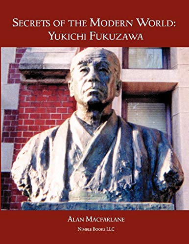 Secrets of the Modern World: Yukichi Fukuzawa (9781608881123) by MacFarlane, Professor Alan