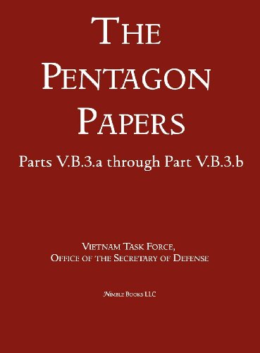 9781608881529: The Pentagon Papers: United States - Vietman Relations 1945 - 1967: Parts V.B.3.a through Part V.B.3.b