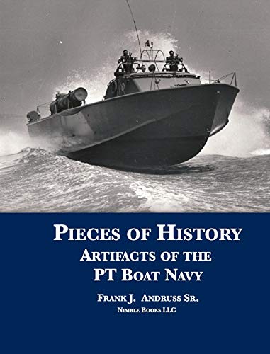 Beispielbild fr Pieces of History : Artifacts of the PT Boat Navy zum Verkauf von Buchpark