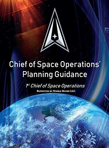 Stock image for Chief of Space Operations' Planning Guidance: 1st Chief of Space Operations (Space Power) for sale by GF Books, Inc.