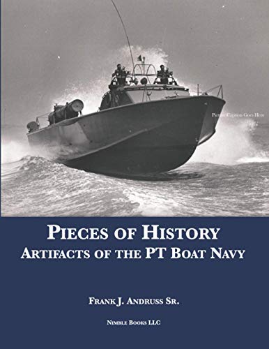 Stock image for Pieces of History: Artifacts of the PT Boat Navy for sale by HPB-Movies