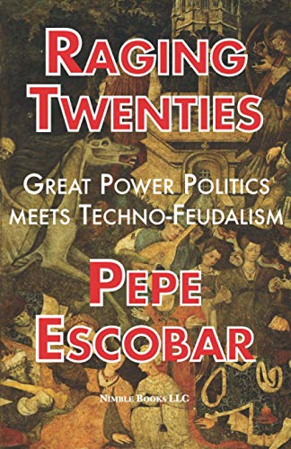 Beispielbild fr Raging Twenties: Great Power Politics Meets Techno-Feudalism in the Era of COVID-19 zum Verkauf von GreatBookPrices