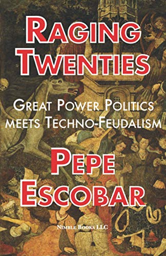 Stock image for Raging Twenties: Great Power Politics Meets Techno-Feudalism in the Era of COVID-19 for sale by GreatBookPrices