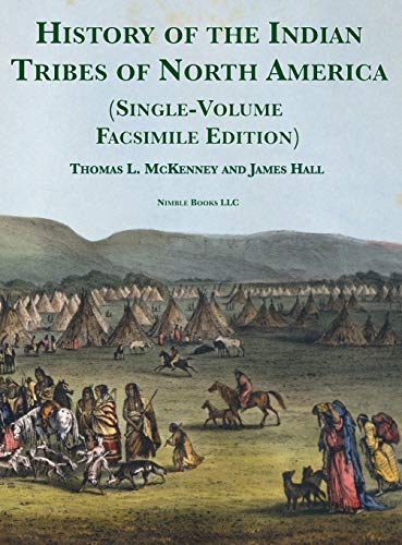 9781608882359: History of the Indian tribes of North America [Single-Volume Facsimile Edition]: with Biographical Sketches and Anecdotes of the Principal Chiefs