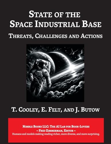 Stock image for State of The Space Industrial Base 2019: A Time for Action to Sustain US Economic & Military Leadership in Space for sale by GreatBookPrices