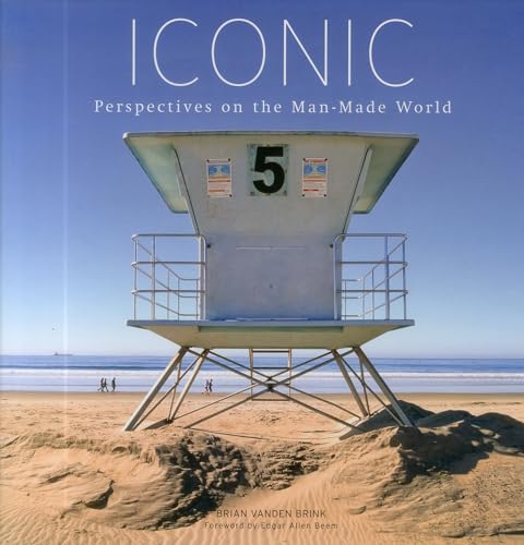 Iconic: Perspectives on the Man-Made World (9781608931798) by Brink, Brian Vanden