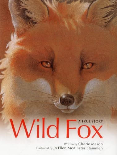 Stock image for Wild Fox : A True Story for sale by Better World Books