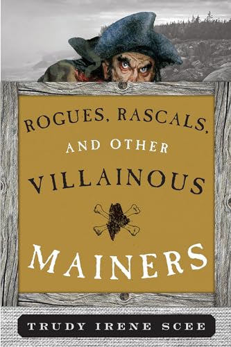 Stock image for Rogues, Rascals, and Other Villainous Mainers for sale by ThriftBooks-Atlanta